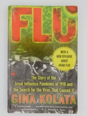 Flu - The Story of the Great Influenza Pandemic of 1918 and the Search for the Virus That Caused It