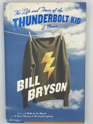 The Life and Times of the Thunderbolt Kid:  A Memoir