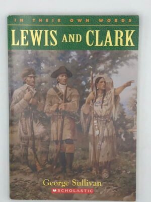 In Their Own Words: Lewis and Clark