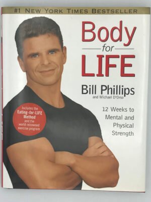 Body for Life: 12 Weeks to Mental & Physical Strength