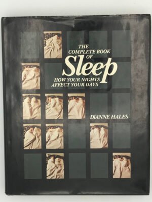 The Complete Book of Sleep: How Your Nights Affect Your Days