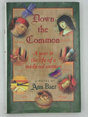 Down the Common: A Year in the Life of a Medieval Woman