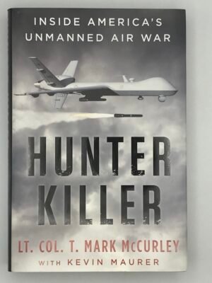 Hunter Killer: Inside America’s Unmanned Air War