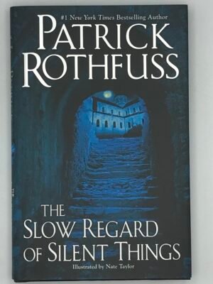 The Slow Regard of Silent Things - signed