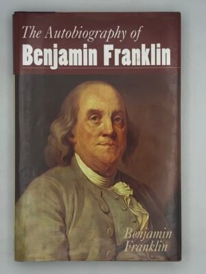 The Autobiography of Benjamin Franklin