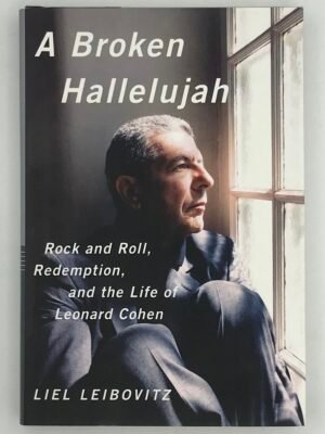 A Broken Halleljuah: Rock & Roll, Redemption, and the Life of Leonard Cohen